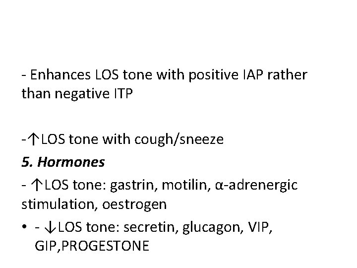 - Enhances LOS tone with positive IAP rather than negative ITP -↑LOS tone with