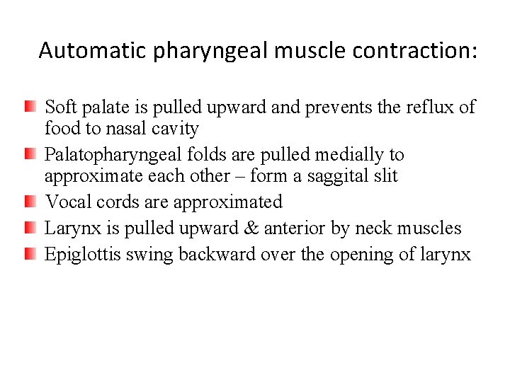 Automatic pharyngeal muscle contraction: Soft palate is pulled upward and prevents the reflux of