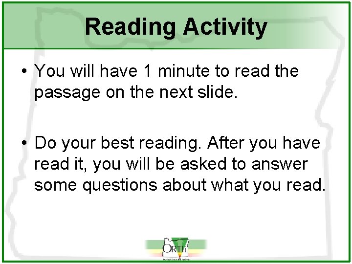 Reading Activity • You will have 1 minute to read the passage on the