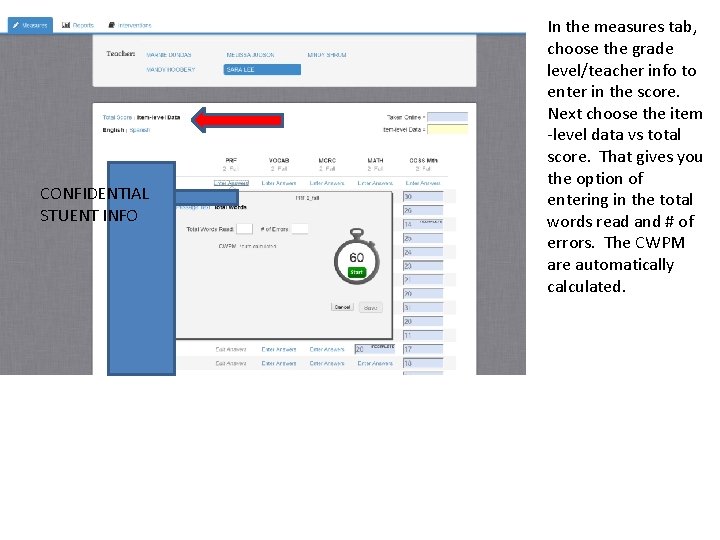 CONFIDENTIAL STUENT INFO In the measures tab, choose the grade level/teacher info to enter