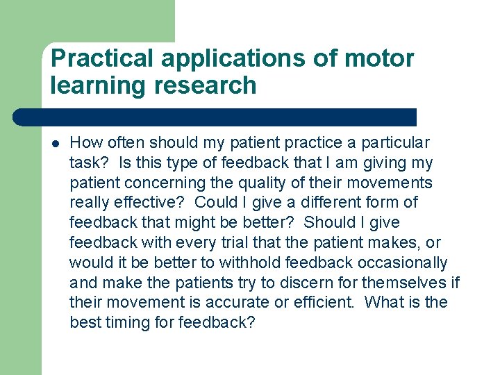 Practical applications of motor learning research l How often should my patient practice a