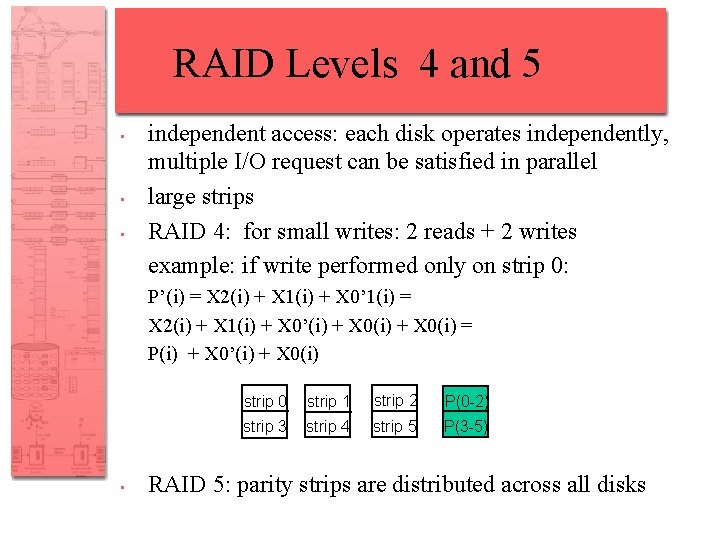 RAID Levels 4 and 5 • • • independent access: each disk operates independently,