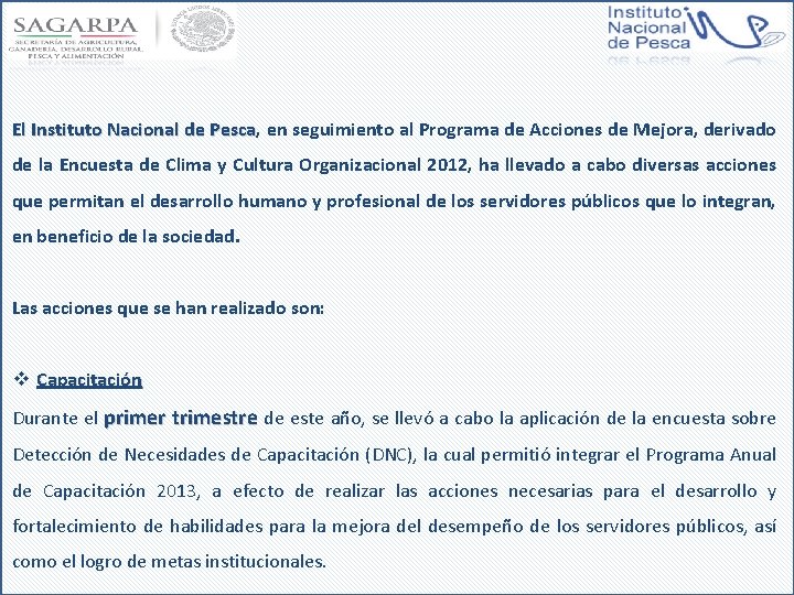 El Instituto Nacional de Pesca, Pesca en seguimiento al Programa de Acciones de Mejora,