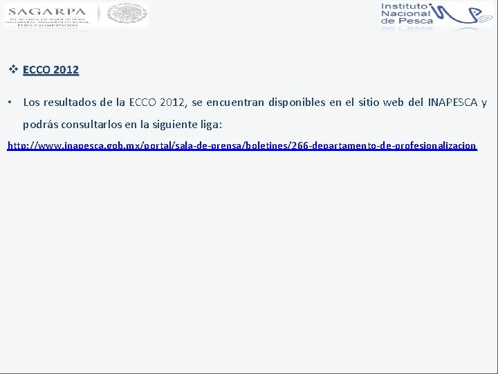 v ECCO 2012 • Los resultados de la ECCO 2012, se encuentran disponibles en