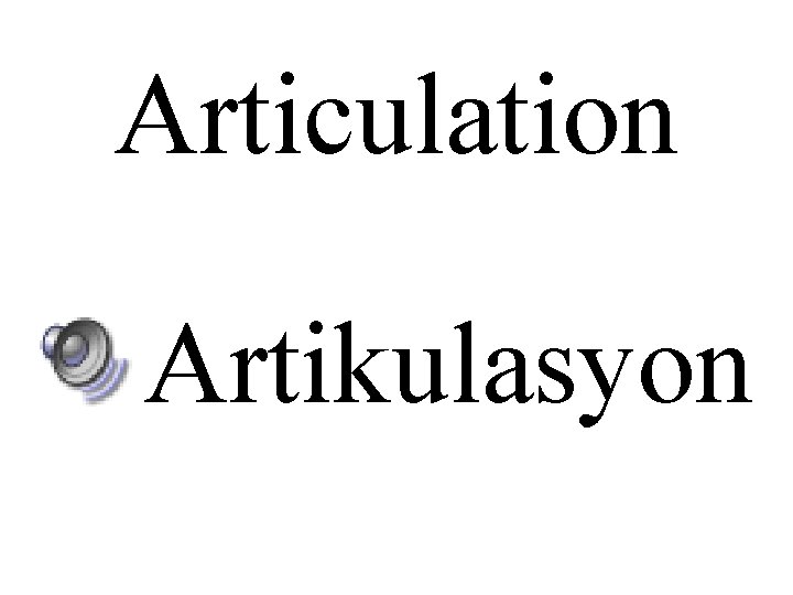 Articulation Artikulasyon 