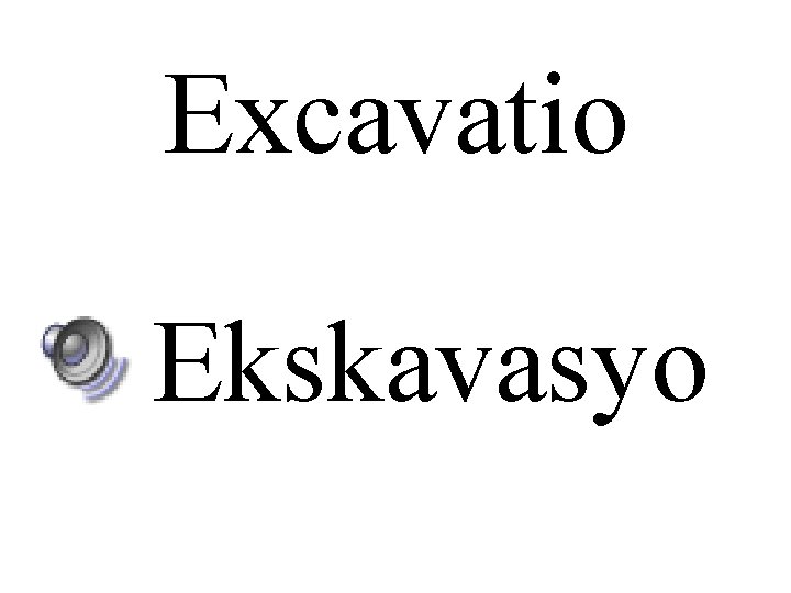 Excavatio Ekskavasyo 