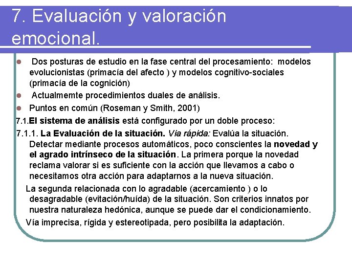 7. Evaluación y valoración emocional. Dos posturas de estudio en la fase central del