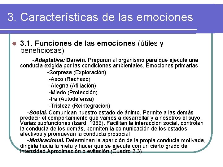 3. Características de las emociones l 3. 1. Funciones de las emociones (útiles y