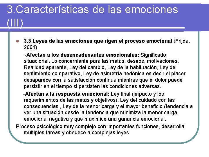 3. Características de las emociones (III) 3. 3 Leyes de las emociones que rigen