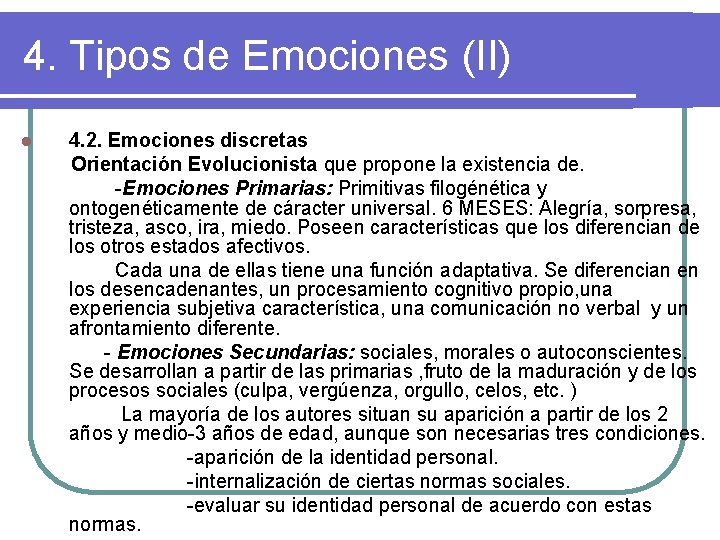4. Tipos de Emociones (II) l 4. 2. Emociones discretas Orientación Evolucionista que propone