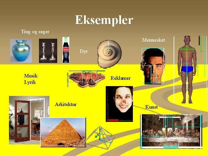 Eksempler Ting og sager Mennesket Dyr Musik Lyrik Reklamer Arkitektur Kunst 7 Eksempler Ting og sager Mennesket Dyr Musik Lyrik Reklamer Arkitektur Kunst 7