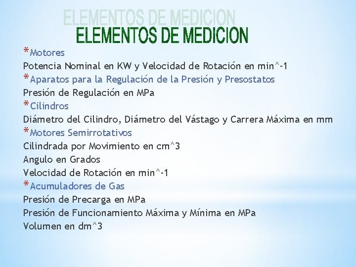 * Motores Potencia Nominal en KW y Velocidad de Rotación en min^-1 * Aparatos