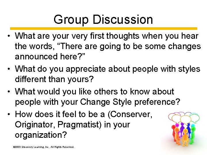 Group Discussion • What are your very first thoughts when you hear the words,