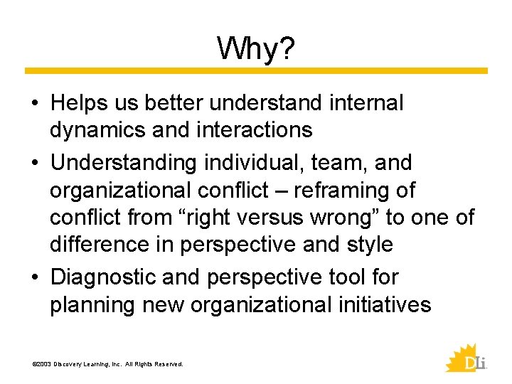Why? • Helps us better understand internal dynamics and interactions • Understanding individual, team,