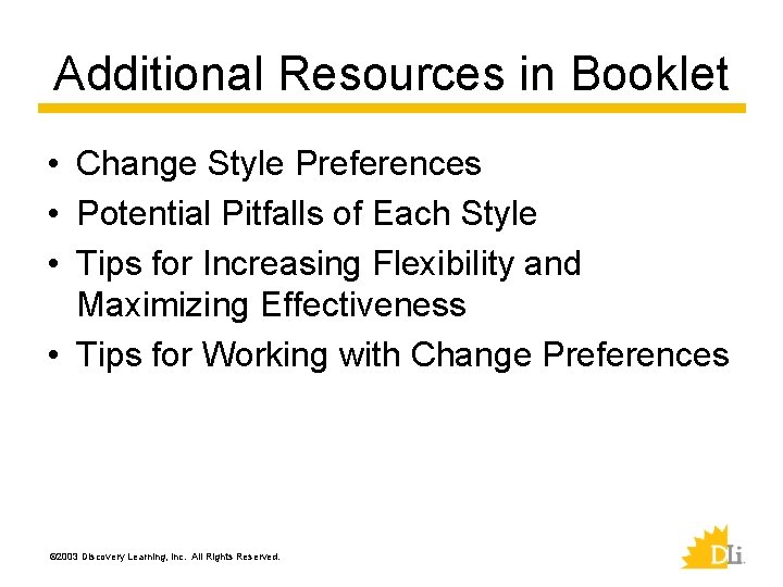 Additional Resources in Booklet • Change Style Preferences • Potential Pitfalls of Each Style