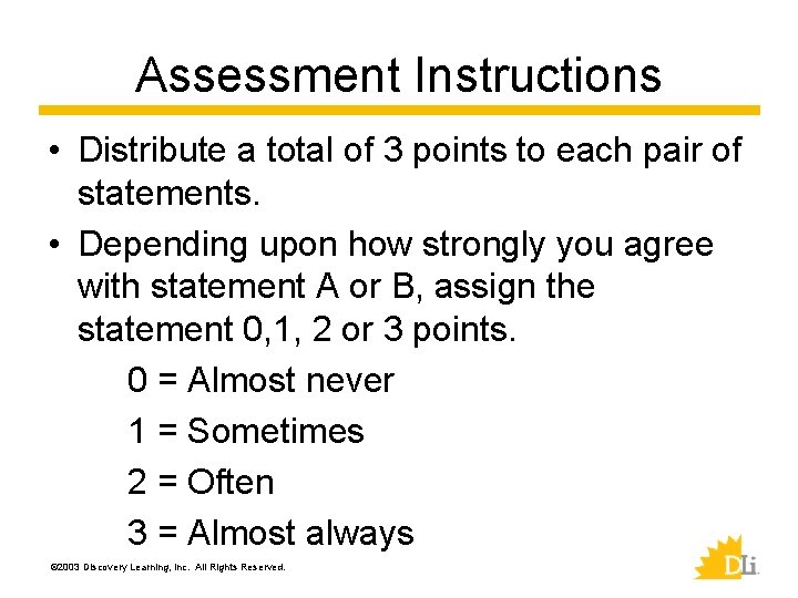 Assessment Instructions • Distribute a total of 3 points to each pair of statements.