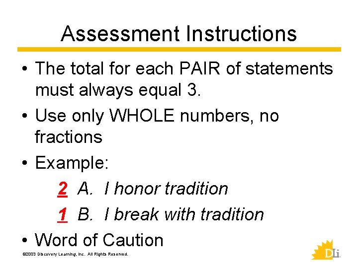 Assessment Instructions • The total for each PAIR of statements must always equal 3.