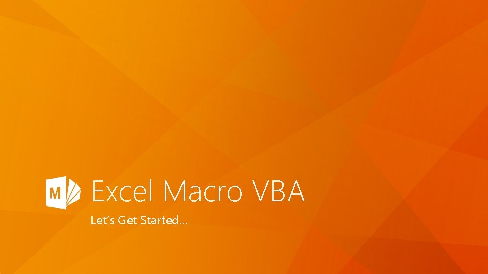 Excel Macro VBA Let’s Get Started… 