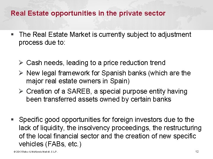 Real Estate opportunities in the private sector § The Real Estate Market is currently