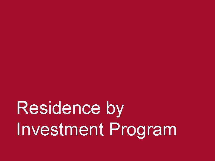 Residence by Investment Program © 2013 Baker & Mc. Kenzie Madrid, S. L. P.