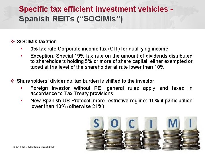 Specific tax efficient investment vehicles Spanish REITs (“SOCIMIs”) v SOCIMIs taxation § 0% tax