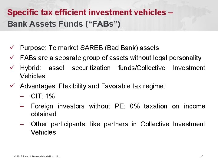 Specific tax efficient investment vehicles – Bank Assets Funds (“FABs”) ü Purpose: To market