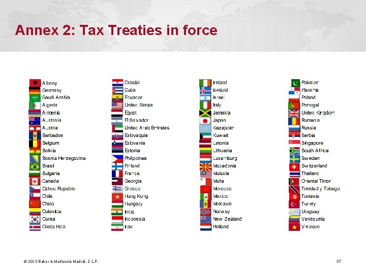 Annex 2: Tax Treaties in force © 2013 Baker & Mc. Kenzie Madrid, S.