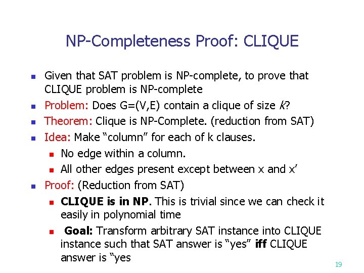 NP-Completeness Proof: CLIQUE n n n Given that SAT problem is NP-complete, to prove