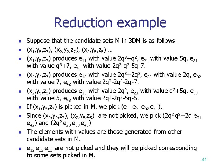 Reduction example n n n n n Suppose that the candidate sets M in