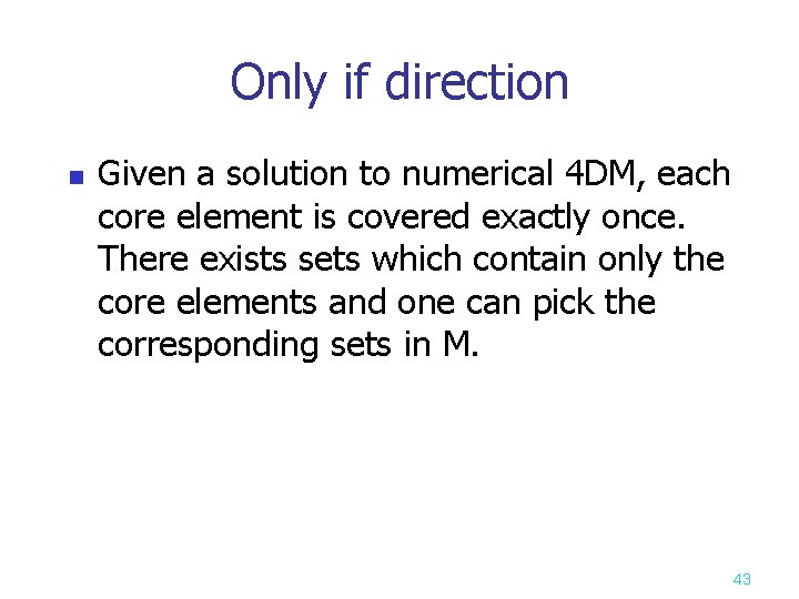 Only if direction n Given a solution to numerical 4 DM, each core element