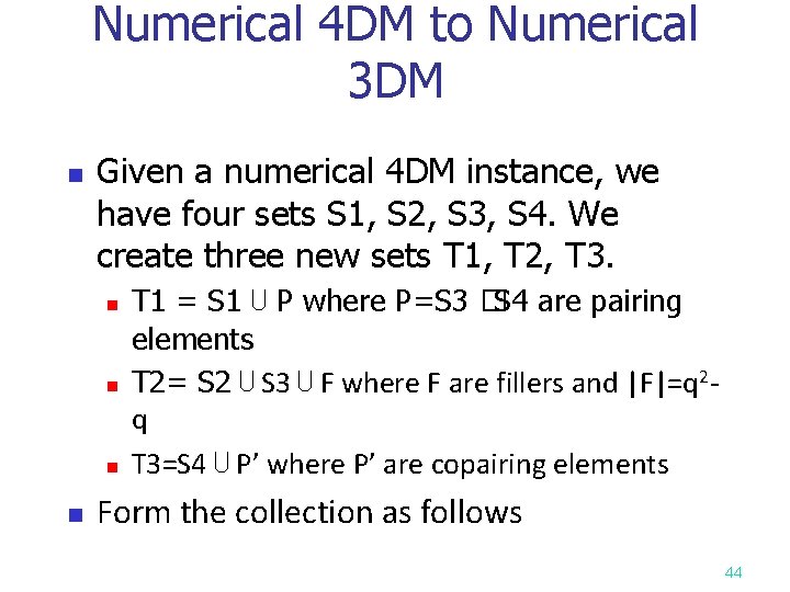 Numerical 4 DM to Numerical 3 DM n Given a numerical 4 DM instance,