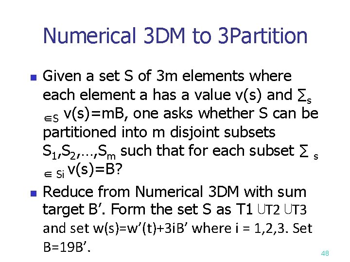 Numerical 3 DM to 3 Partition n n Given a set S of 3