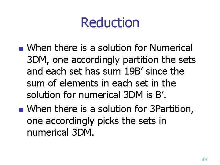 Reduction n n When there is a solution for Numerical 3 DM, one accordingly