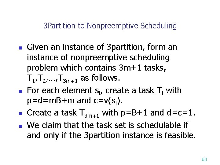 3 Partition to Nonpreemptive Scheduling n n Given an instance of 3 partition, form