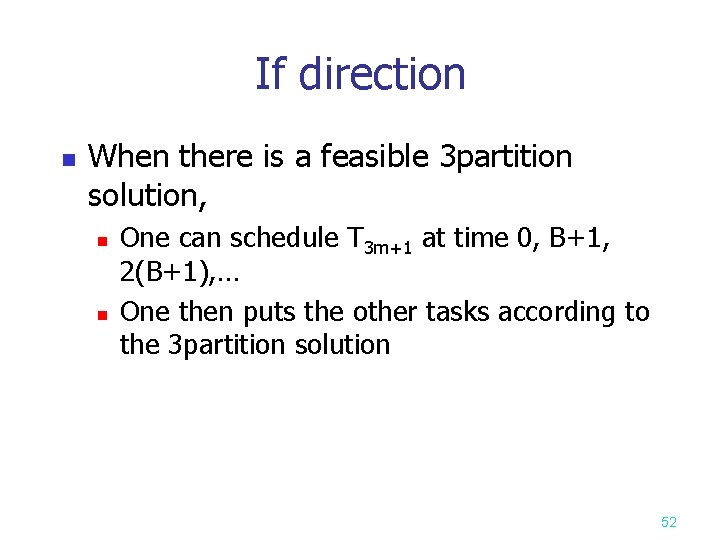 If direction n When there is a feasible 3 partition solution, n n One