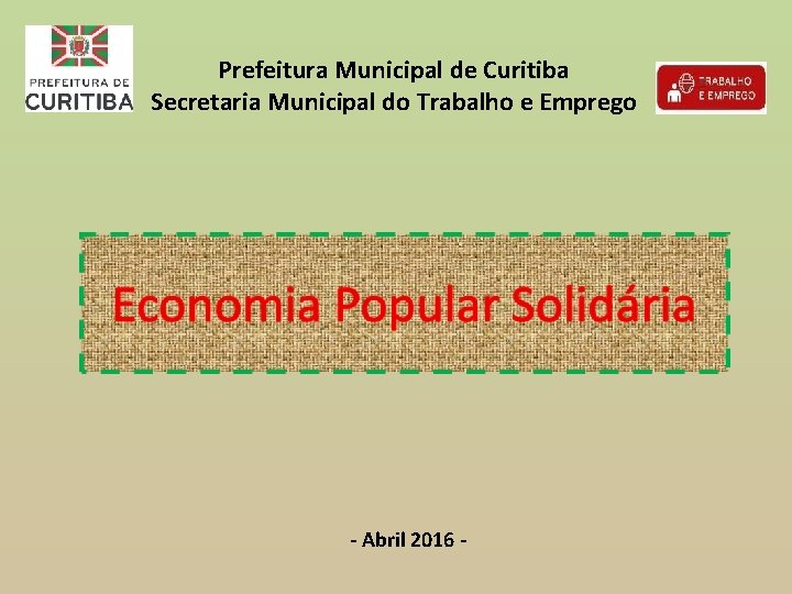 Prefeitura Municipal de Curitiba Secretaria Municipal do Trabalho e Emprego - Abril 2016 -