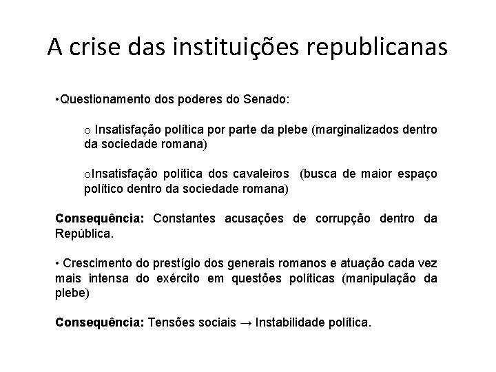 A crise das instituições republicanas • Questionamento dos poderes do Senado: o Insatisfação política