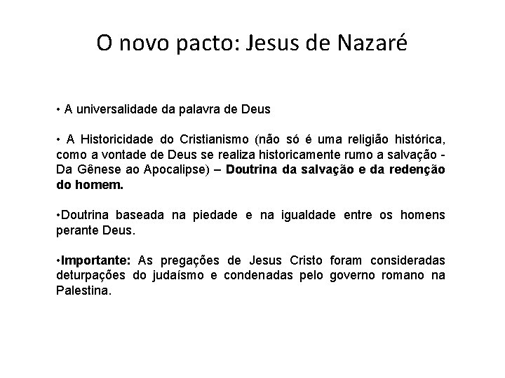 O novo pacto: Jesus de Nazaré • A universalidade da palavra de Deus •