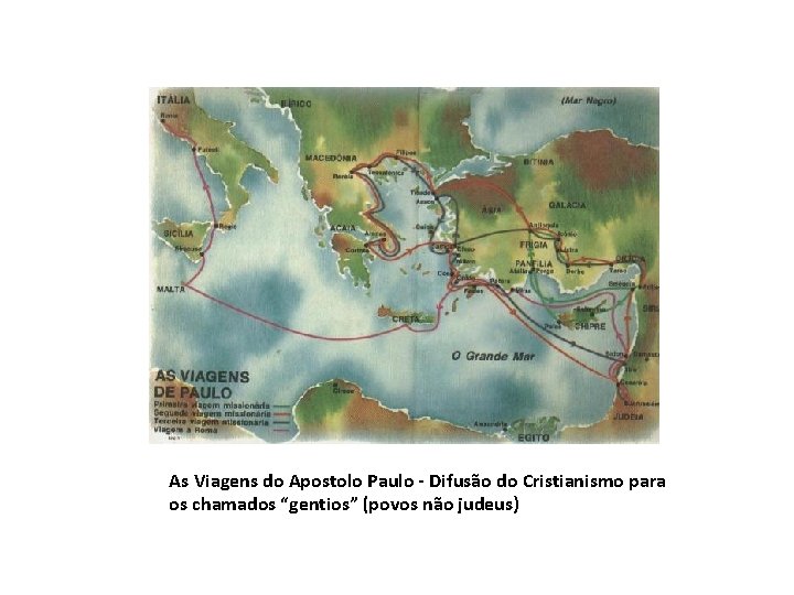 As Viagens do Apostolo Paulo - Difusão do Cristianismo para os chamados “gentios” (povos