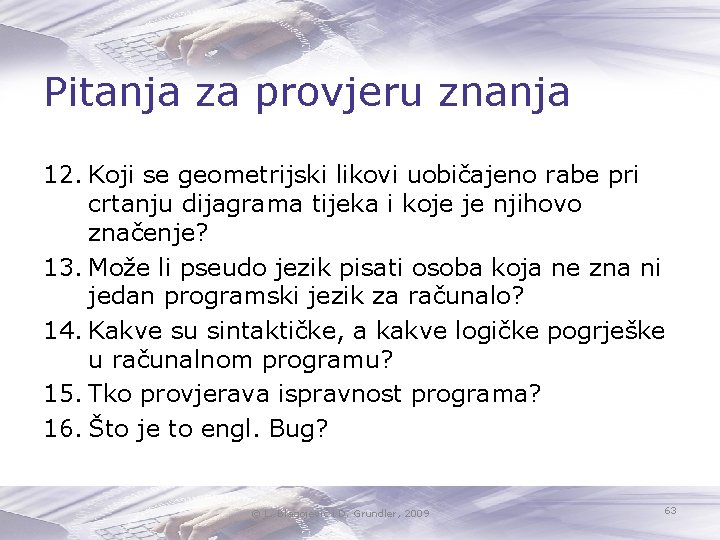 Pitanja za provjeru znanja 12. Koji se geometrijski likovi uobičajeno rabe pri crtanju dijagrama