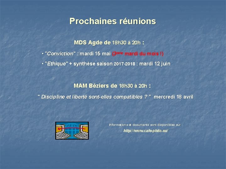 Prochaines réunions MDS Agde de 18 h 30 à 20 h : • "Conviction"