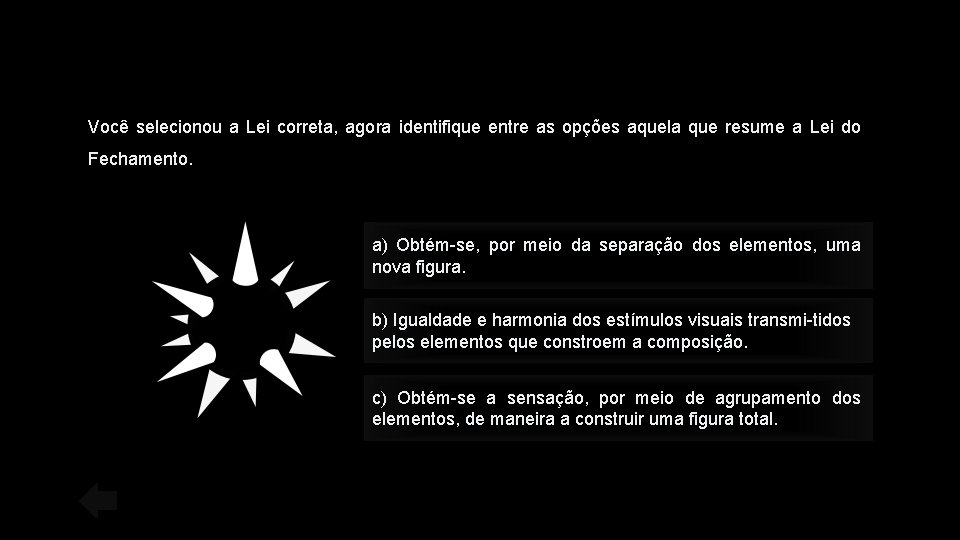 Você selecionou a Lei correta, agora identifique entre as opções aquela que resume a