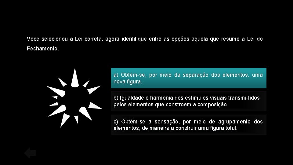 Você selecionou a Lei correta, agora identifique entre as opções aquela que resume a