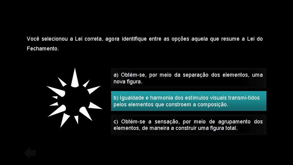 Você selecionou a Lei correta, agora identifique entre as opções aquela que resume a