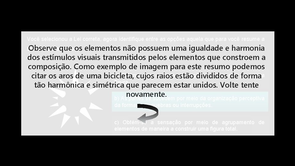 Você selecionou a Lei correta, agora identifique entre as opções aquela que para você