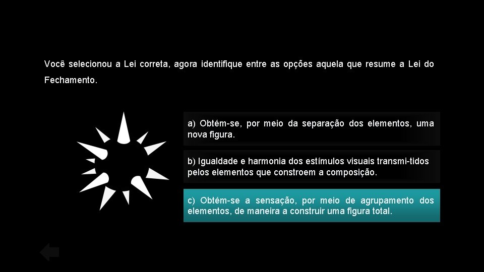 Você selecionou a Lei correta, agora identifique entre as opções aquela que resume a