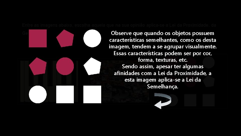 Entre as imagens abaixo, escolha aquela que na sua opinião aplica-se a Lei da