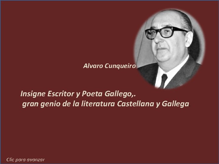 Alvaro Cunqueiro Insigne Escritor y Poeta Gallego, . gran genio de la literatura Castellana Alvaro Cunqueiro Insigne Escritor y Poeta Gallego, . gran genio de la literatura Castellana