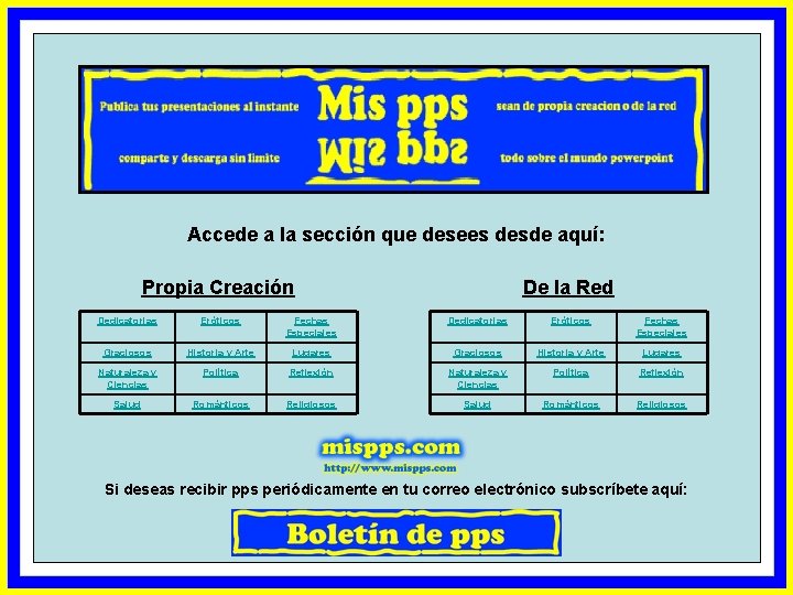 Accede a la sección que desees desde aquí: Propia Creación De la Red Dedicatorias Accede a la sección que desees desde aquí: Propia Creación De la Red Dedicatorias
