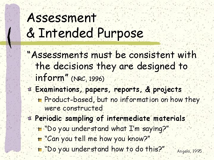 Assessment & Intended Purpose “Assessments must be consistent with the decisions they are designed